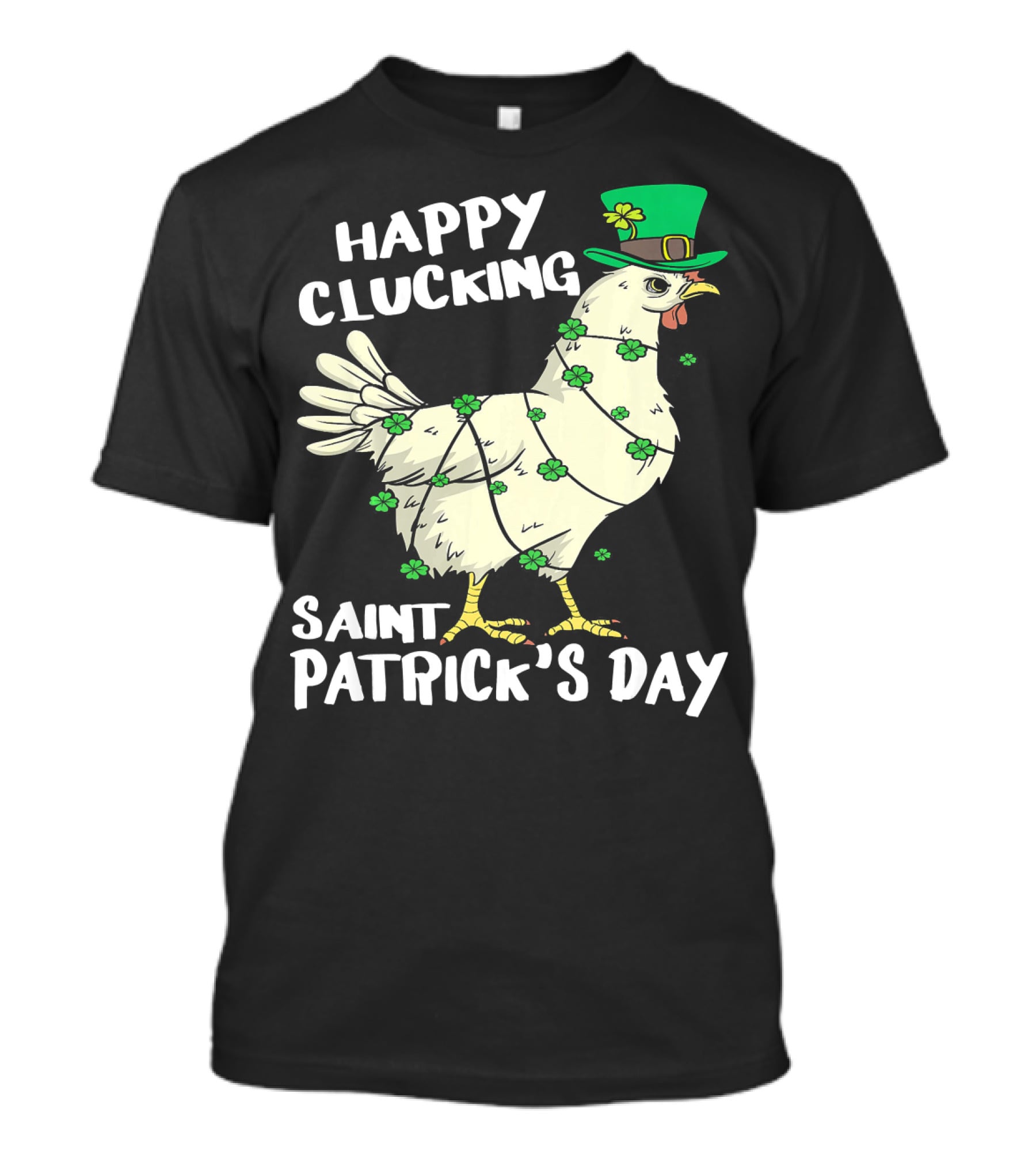 Happy Clucking Saint Patrick's Day Chicken With Shamrock Hat And Clover Adornments T-Shirt