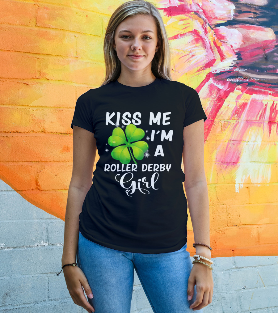 Kiss Me I'm A Roller Derby Girl Clover T-Shirt
