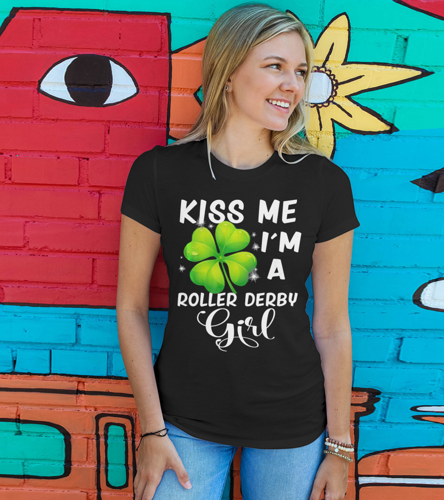 Kiss Me I'm A Roller Derby Girl Clover T-Shirt