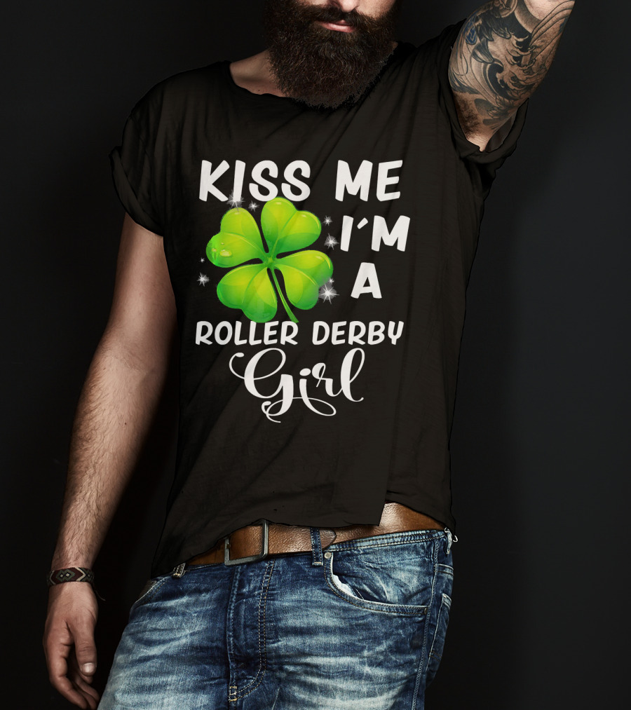 Kiss Me I'm A Roller Derby Girl Clover T-Shirt
