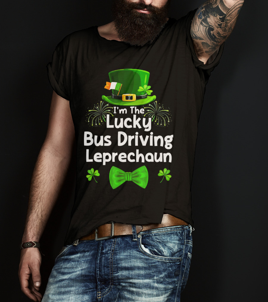 I'm The Lucky Bus Driving Leprechaun T-Shirt