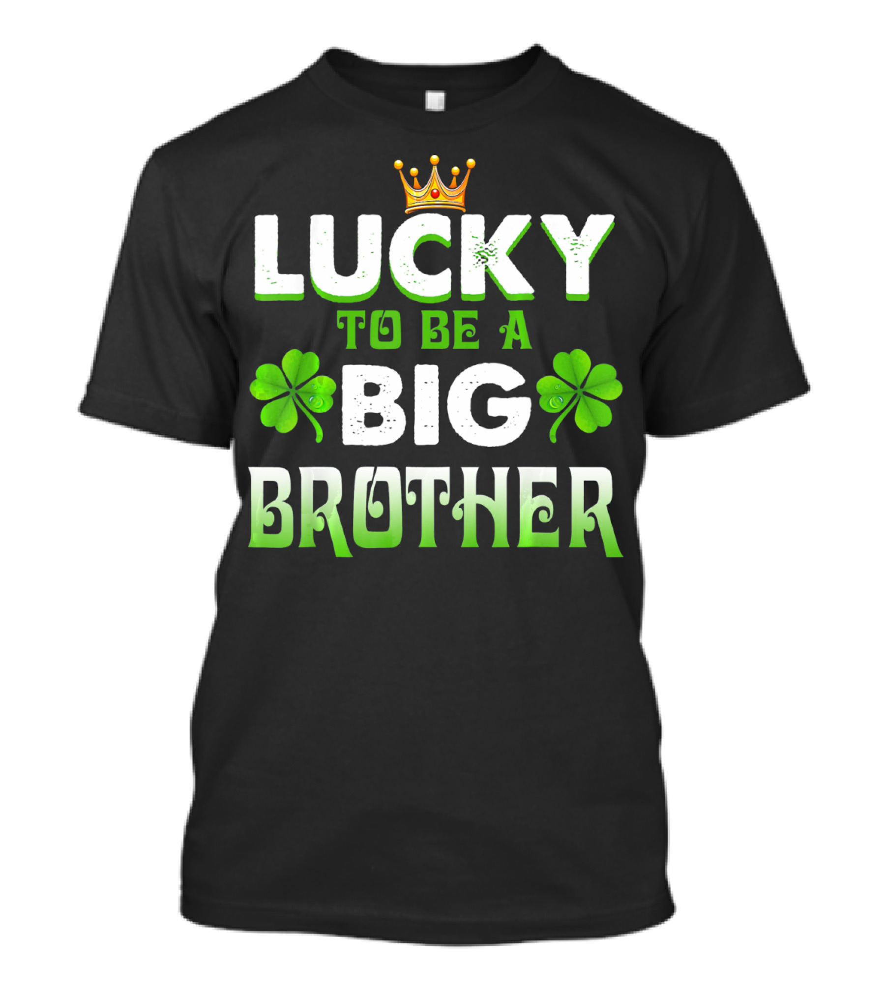 Lucky To Be A Big Brother Clover Crown St Patri T-Shirt