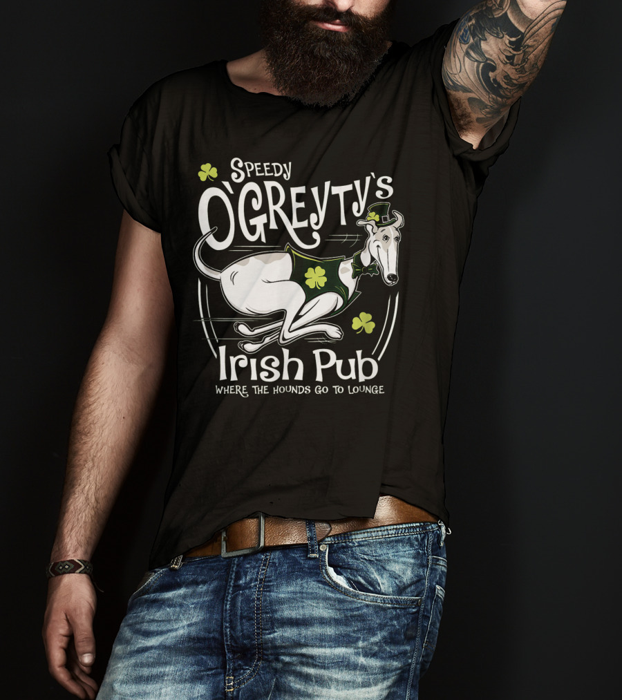 Speedy OGreyty's Irish Pub Where The Hounds Go To Lounge T-Shirt