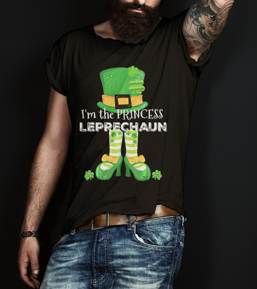 I'm The Princess Leprechaun With Cute Clovers Hat And Shoes T-Shirt