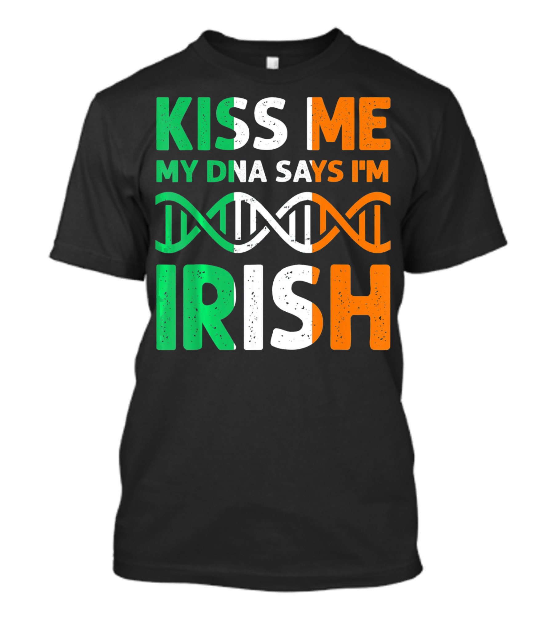 Kiss Me My DNA Says I'm Irish T-Shirt