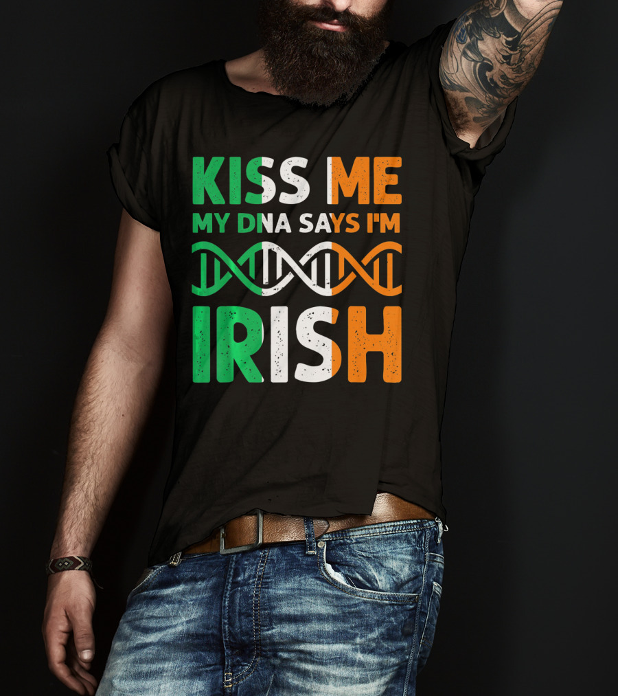 Kiss Me My DNA Says I'm Irish T-Shirt