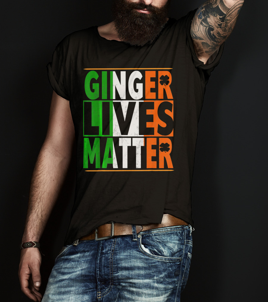 Ginger Lives Matter Funny St Patricks Irish Colors Shamrock T-Shirt