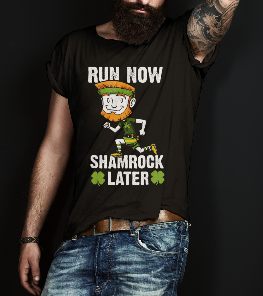 Run Now Shamrock Later Patri St Patrick's Day Running Leprechaun T-Shirt