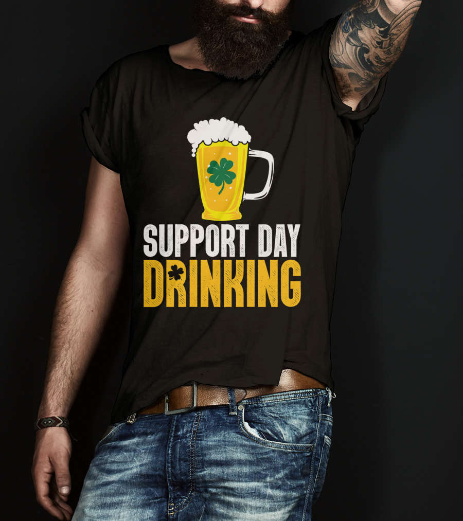 Support Day Drinking Beer Mug With Shamrock T-Shirt