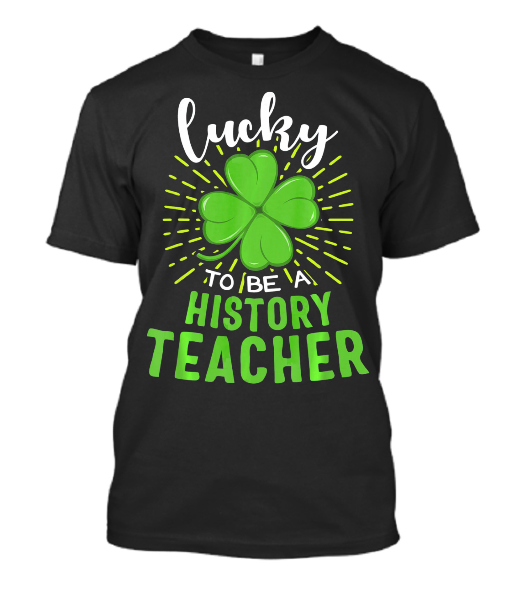 Lucky To Be A History Teacher St Patrick's Day Shamrock T-Shirt