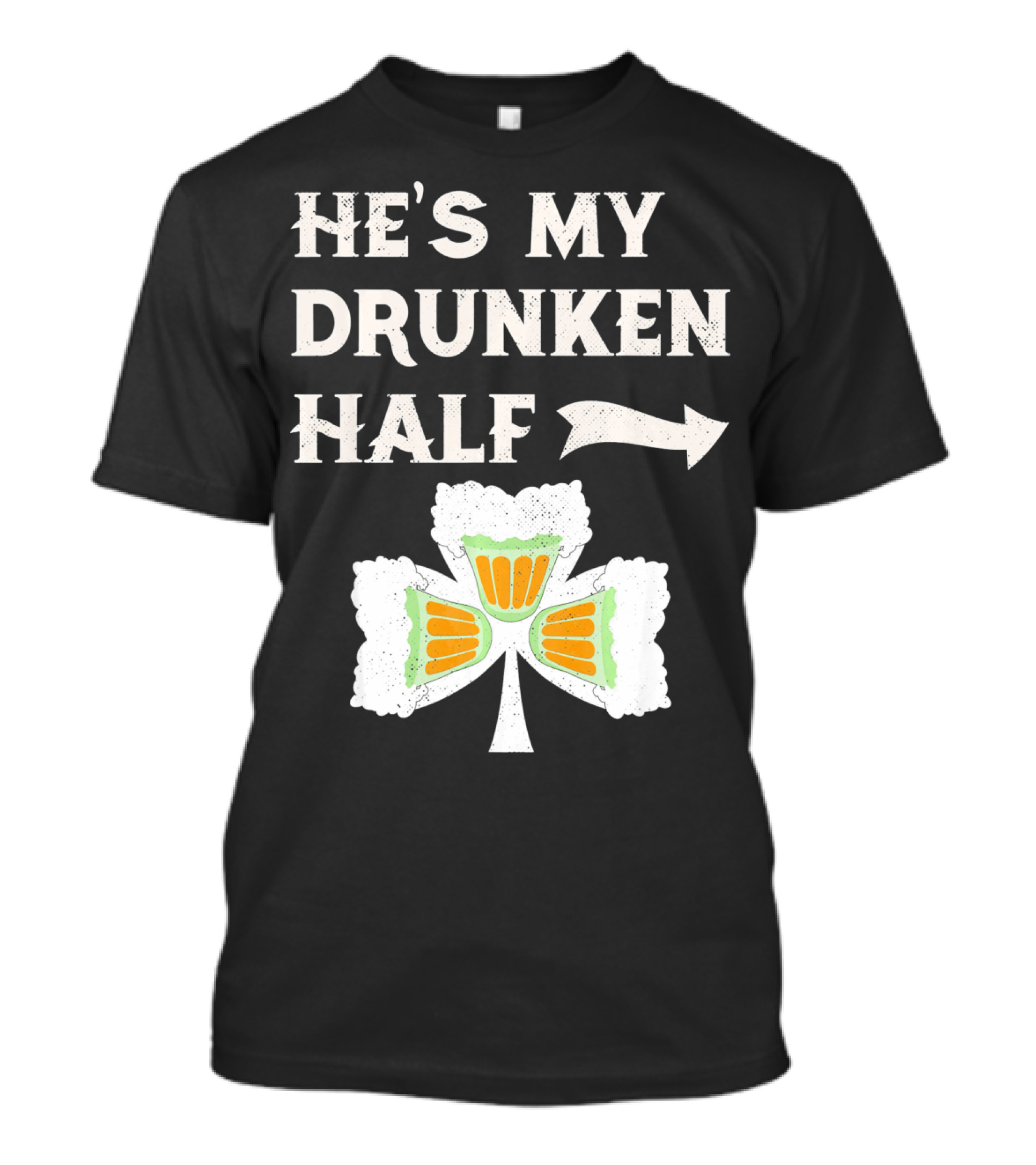 St Patricks Day He's My Drunken Half Shamrock Beer Ireland T-Shirt