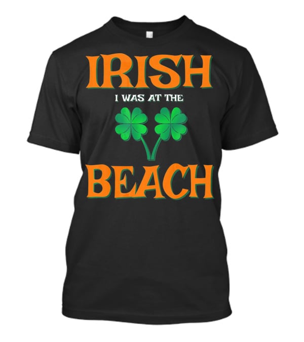 Irish I Was At The Beach Shamrock St. Patrick's Day T-Shirt