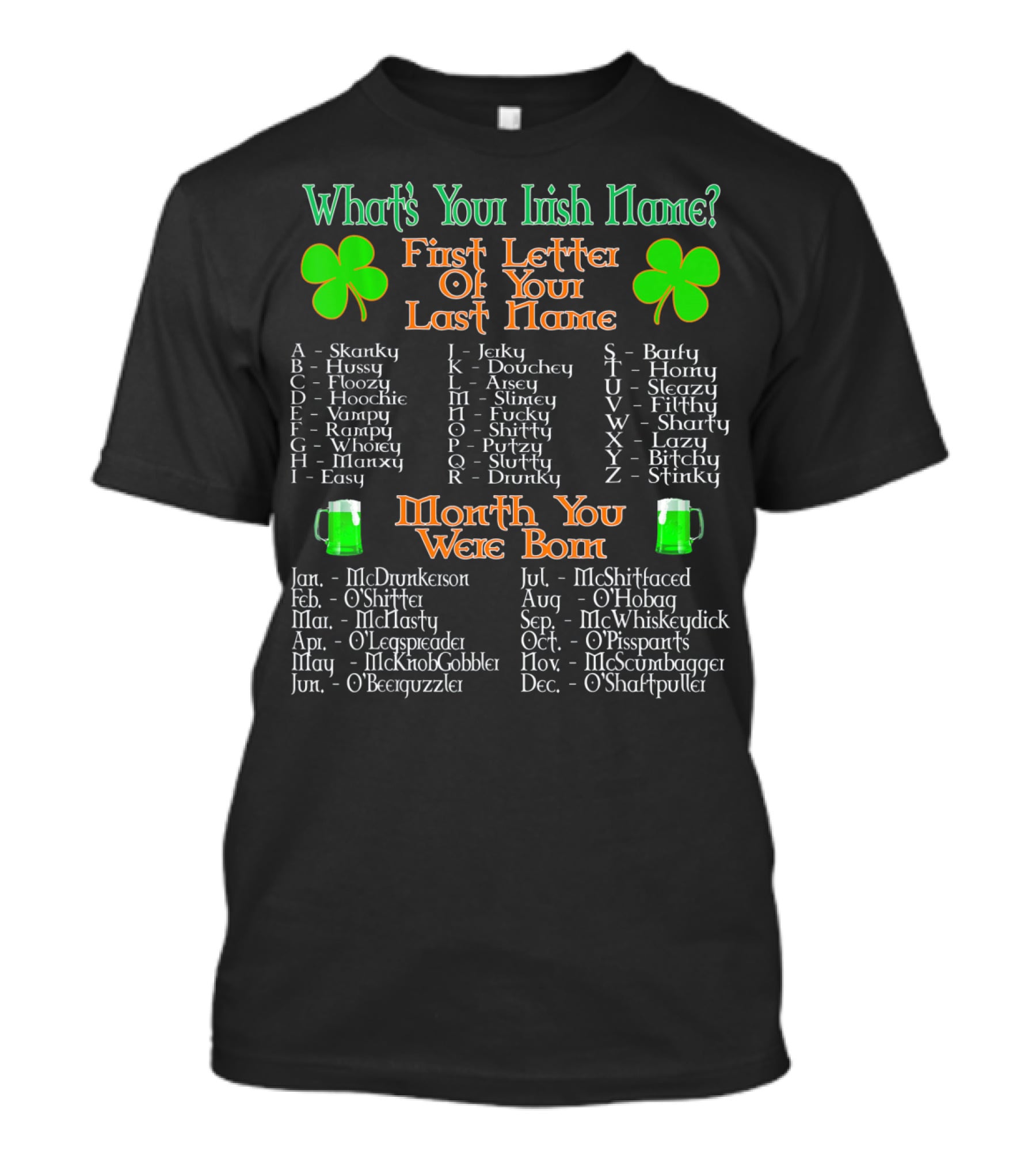 What's Your Irish Name First Letter Of Your Last Name Month You Were Born T-Shirt