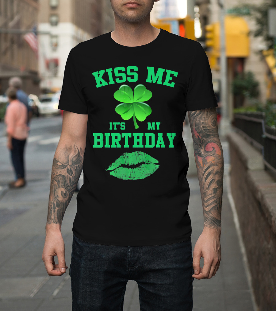 Kiss Me It's My Birthday Irish Shamrock And Green Lips T-Shirt
