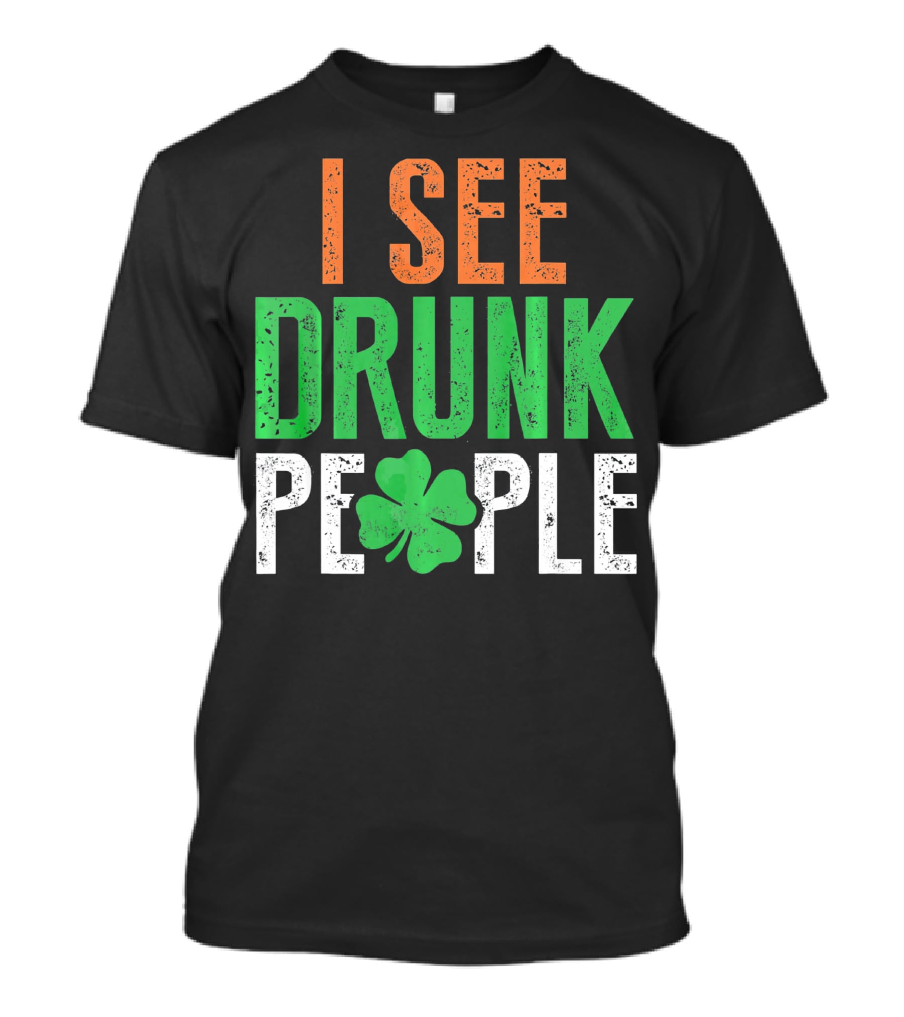 I See Drunk People Clover St Patrick's Day T-Shirt