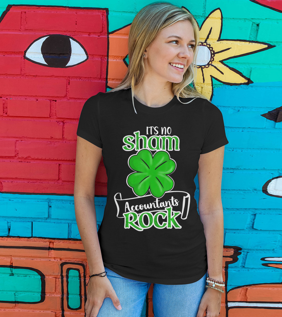 It's No Sham Accountants Rock St Patricks Day T-Shirt