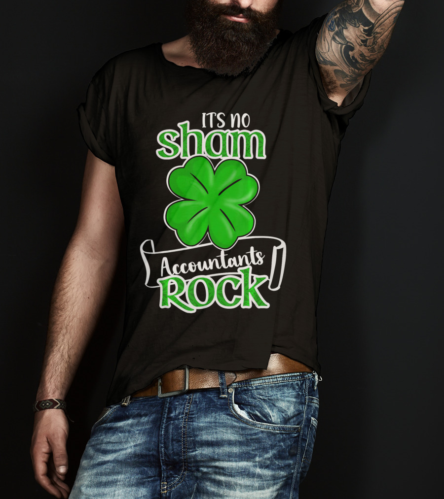 It's No Sham Accountants Rock St Patricks Day T-Shirt