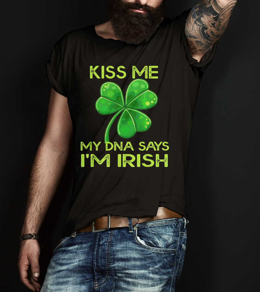 Kiss Me My DNA Says I'm Irish Shamrock T-Shirt