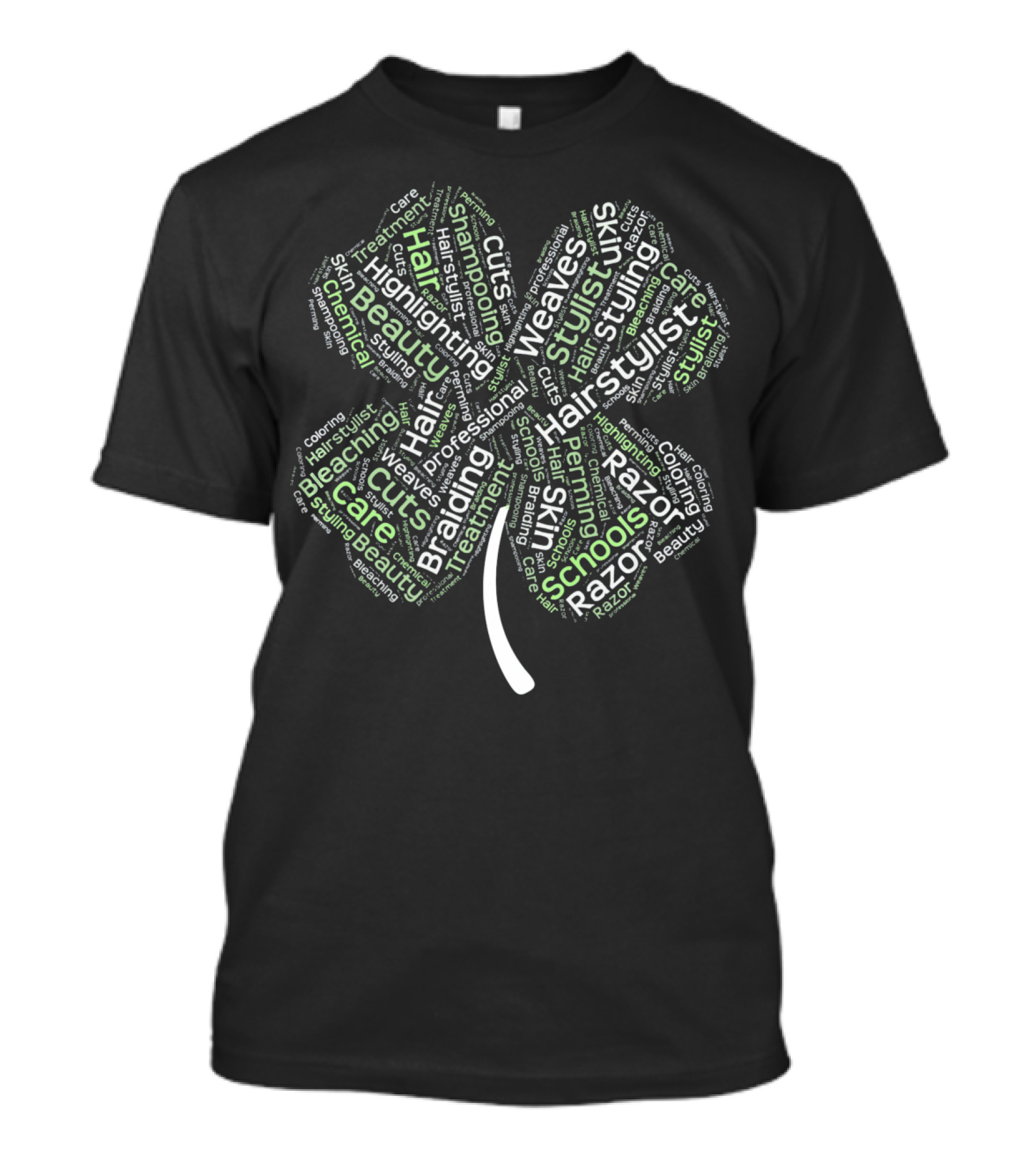 St. Patricks Day Shamrock Hair Stylist Haircut Styling Bleaching Highlights Weaves Razor Schools T-Shirt