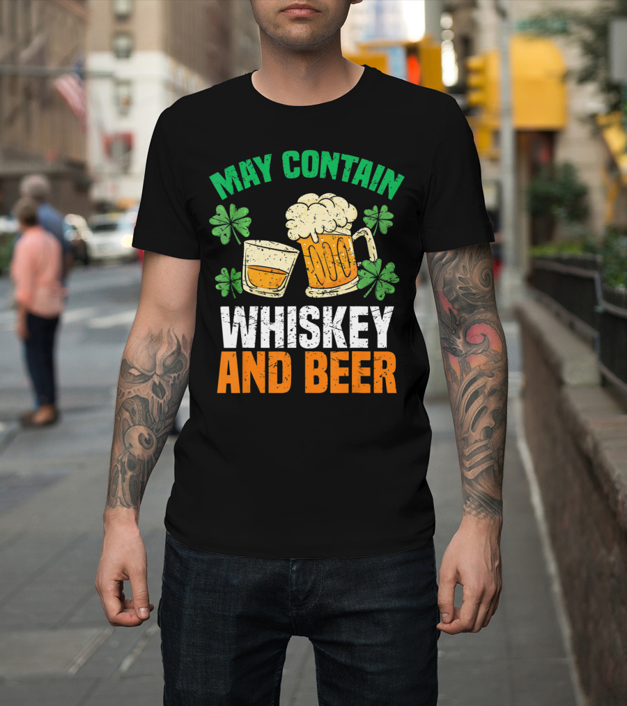May Contain Whiskey and Beer St Patricks Day T-Shirt