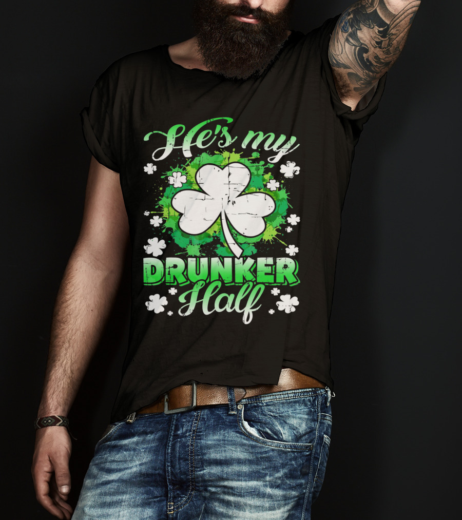 He's My Drunker Half Clover Shamrock T-Shirt