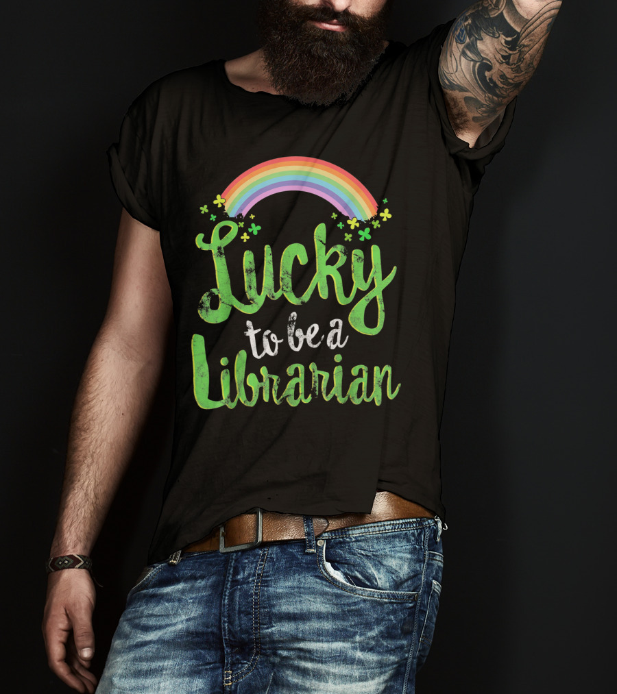 Lucky To Be A Librarian Rainbow Clovers T-Shirt