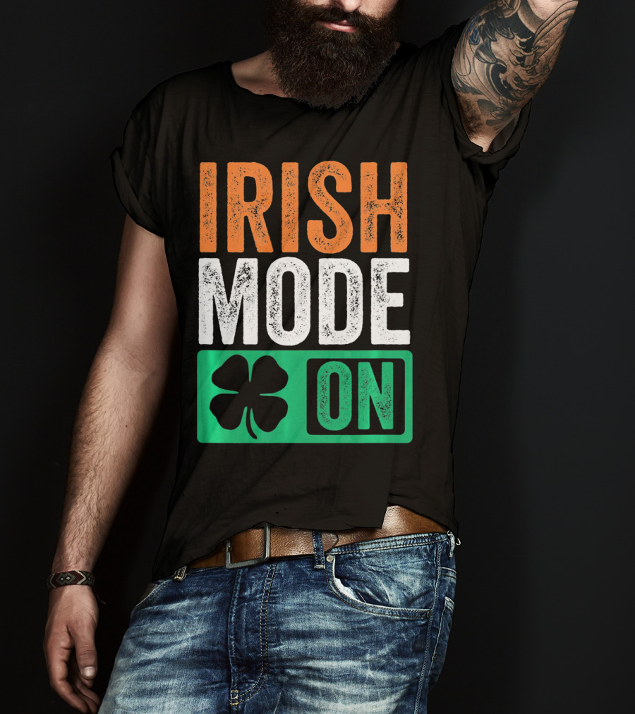 Irish Mode On St Patricks Day Beer Drinking Ireland T-Shirt