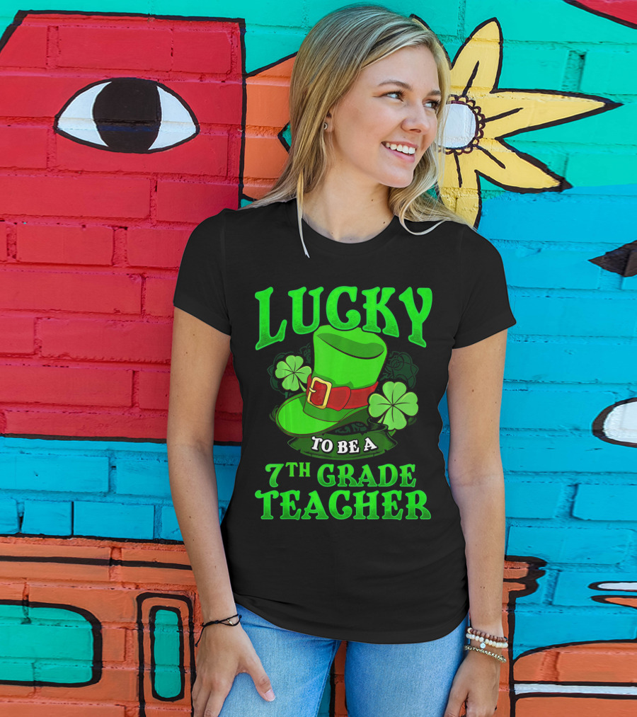 Lucky To Be A 7th Grade Teacher St. Patrick's Day Leprechaun Hat And Shamrocks T-Shirt