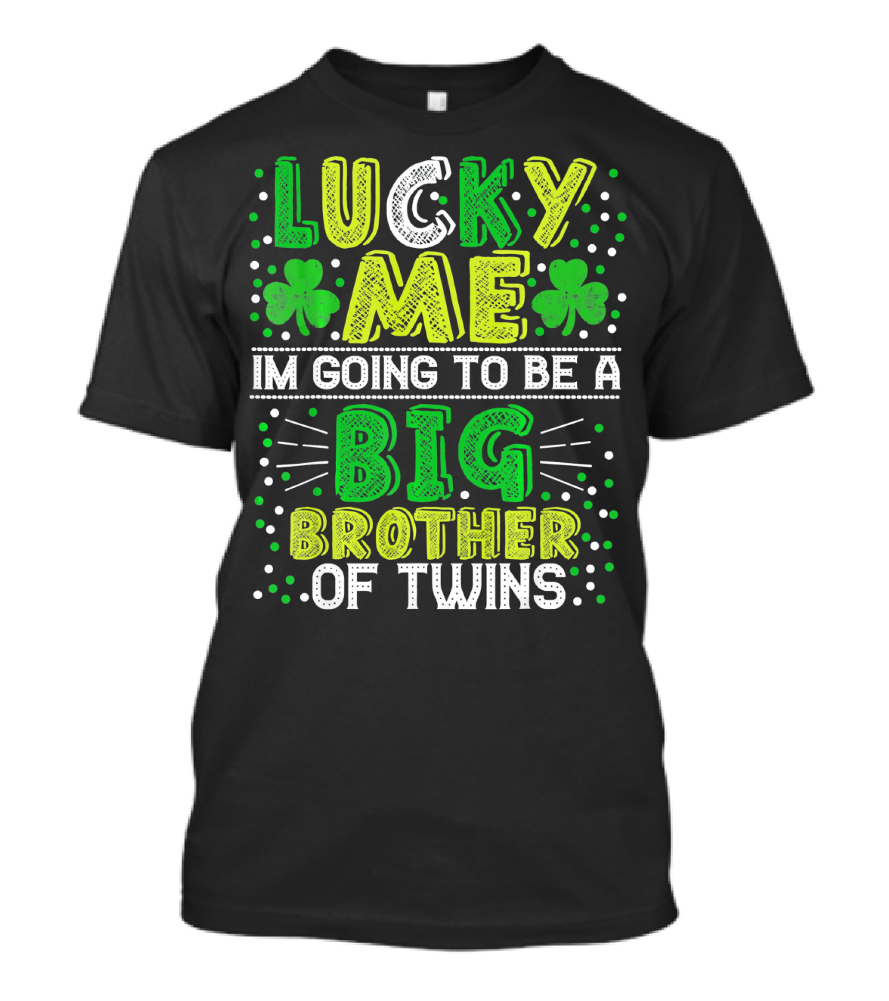 Lucky Me I'm Going To Be A Big Brother Of Twins St Patricks Pregnancy Announcement T-Shirt