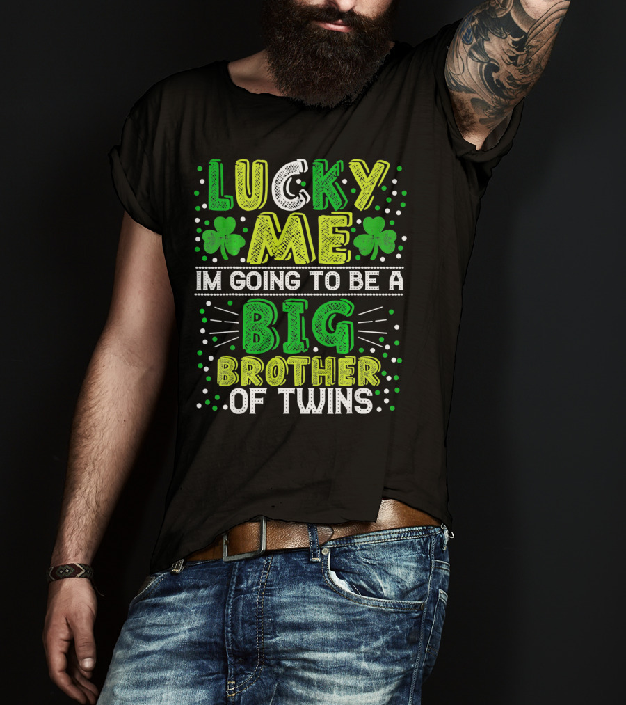 Lucky Me I'm Going To Be A Big Brother Of Twins St Patricks Pregnancy Announcement T-Shirt
