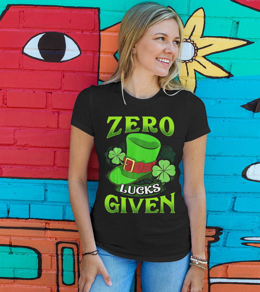 Zero Lucks Given Leprechaun Hat Shamrocks Women Men T-Shirt