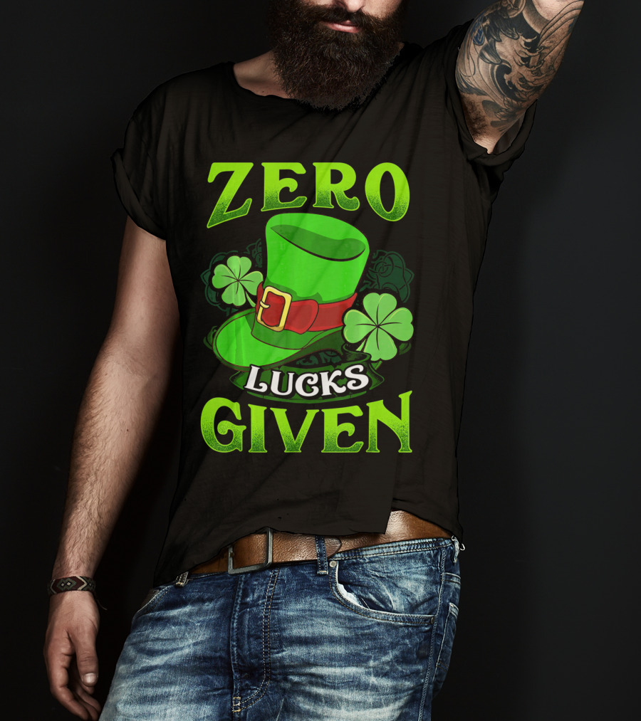 Zero Lucks Given Leprechaun Hat Shamrocks Women Men T-Shirt