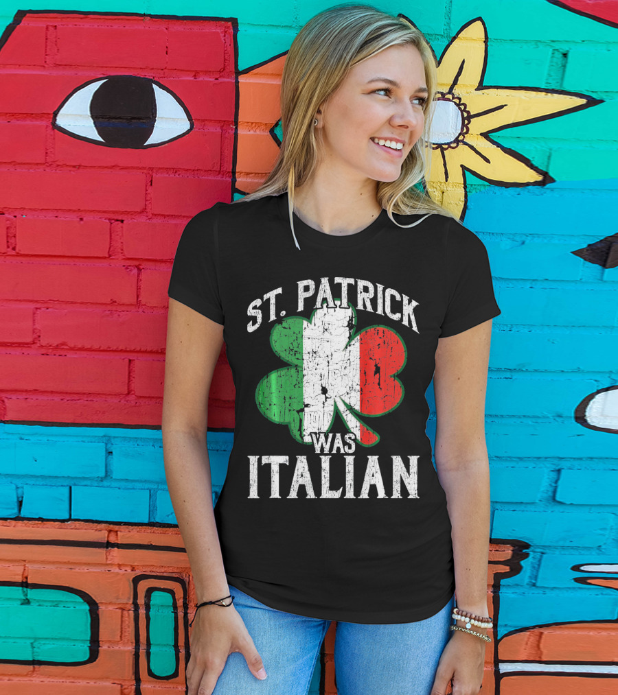 St Patrick Was Italian Shamrock Flag T-Shirt
