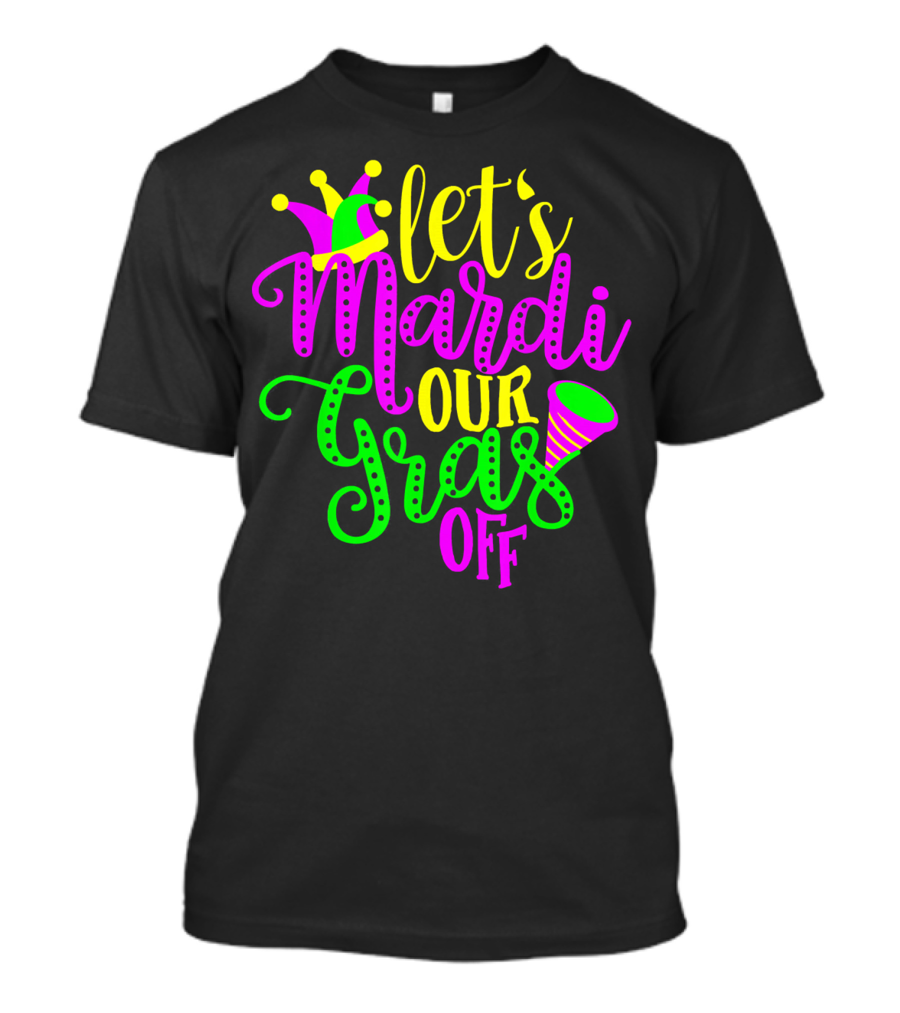 Let's Mardi Our Gras Off Jester Hat Horn Mardi Gras Parade T-Shirt