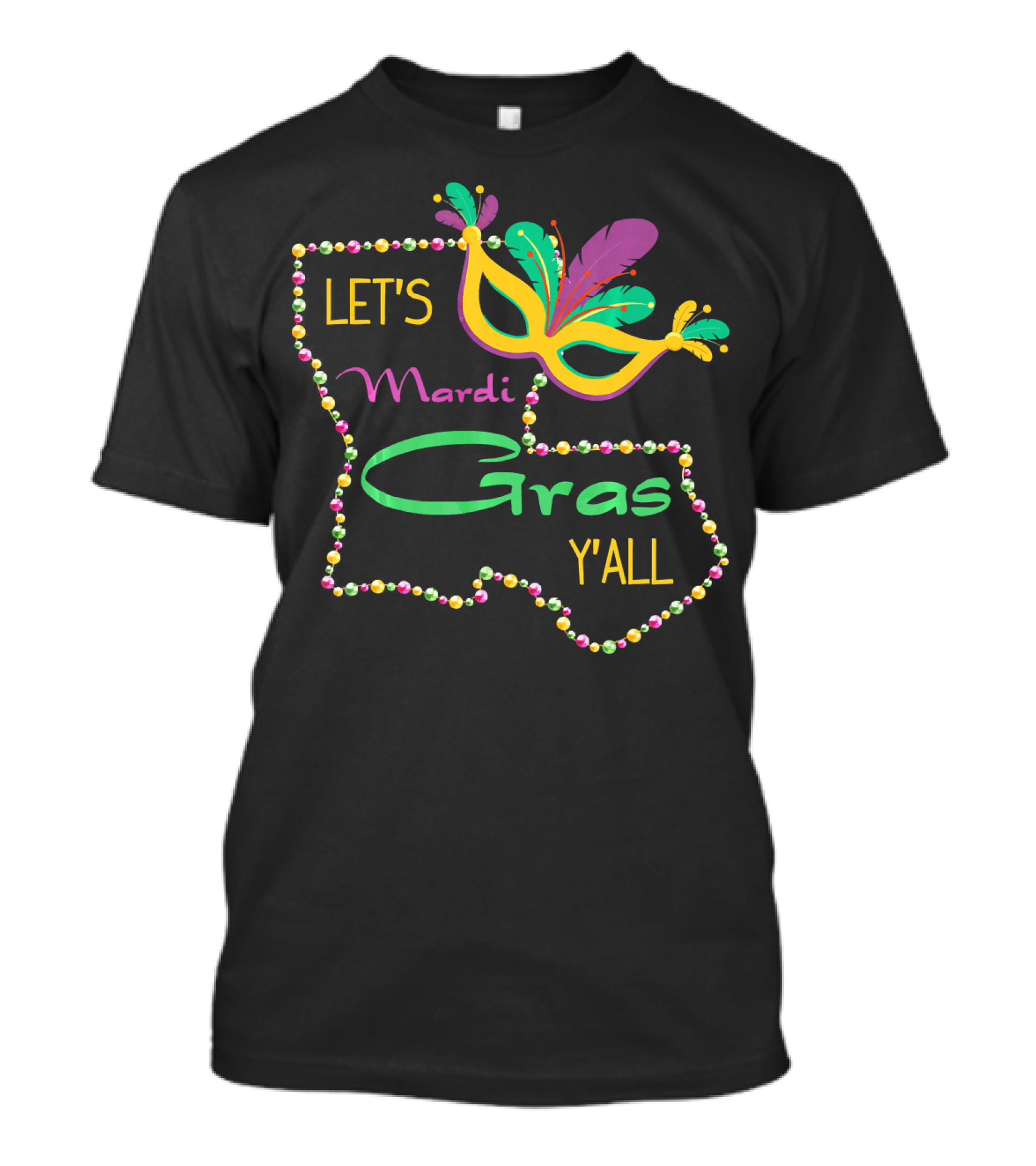 Let's Mardi Gras Y'all Louisiana Mask T-Shirt