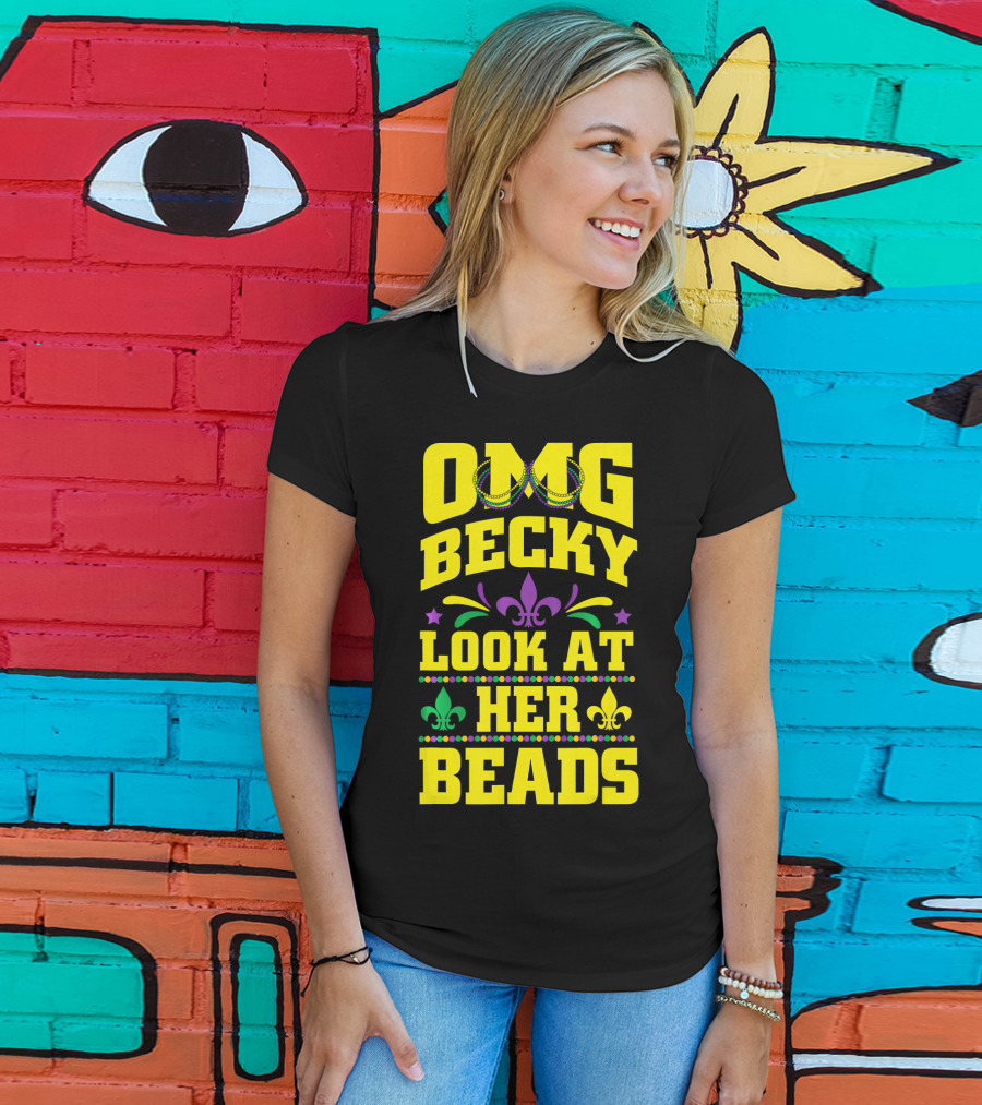 OMG Becky Look At Her Beads Fleur-de-Lis Mardi Gras New Orleans T-Shirt