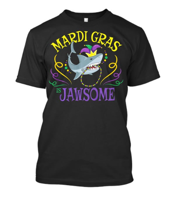 Mardi Gras Is Jawsome Shark New Orleans T-Shirt