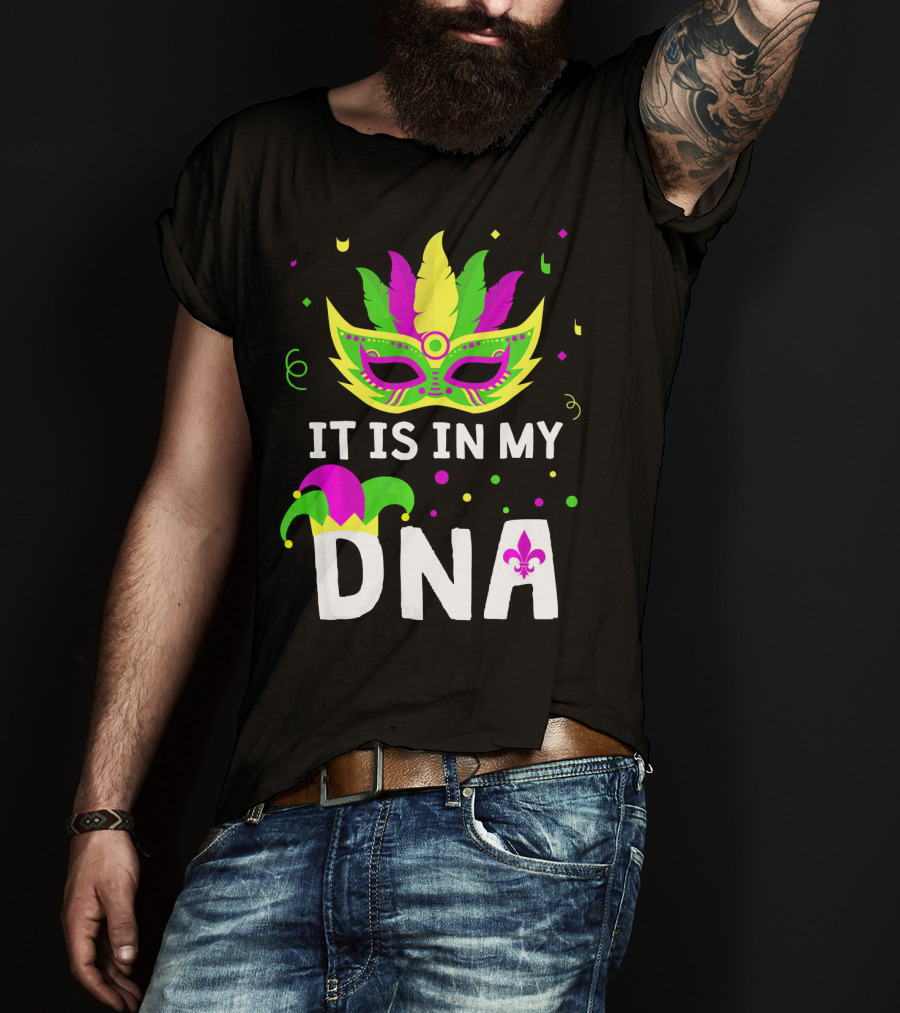 It Is In My DNA Mardi Gras Mask And Fleur-de-Lis T-Shirt