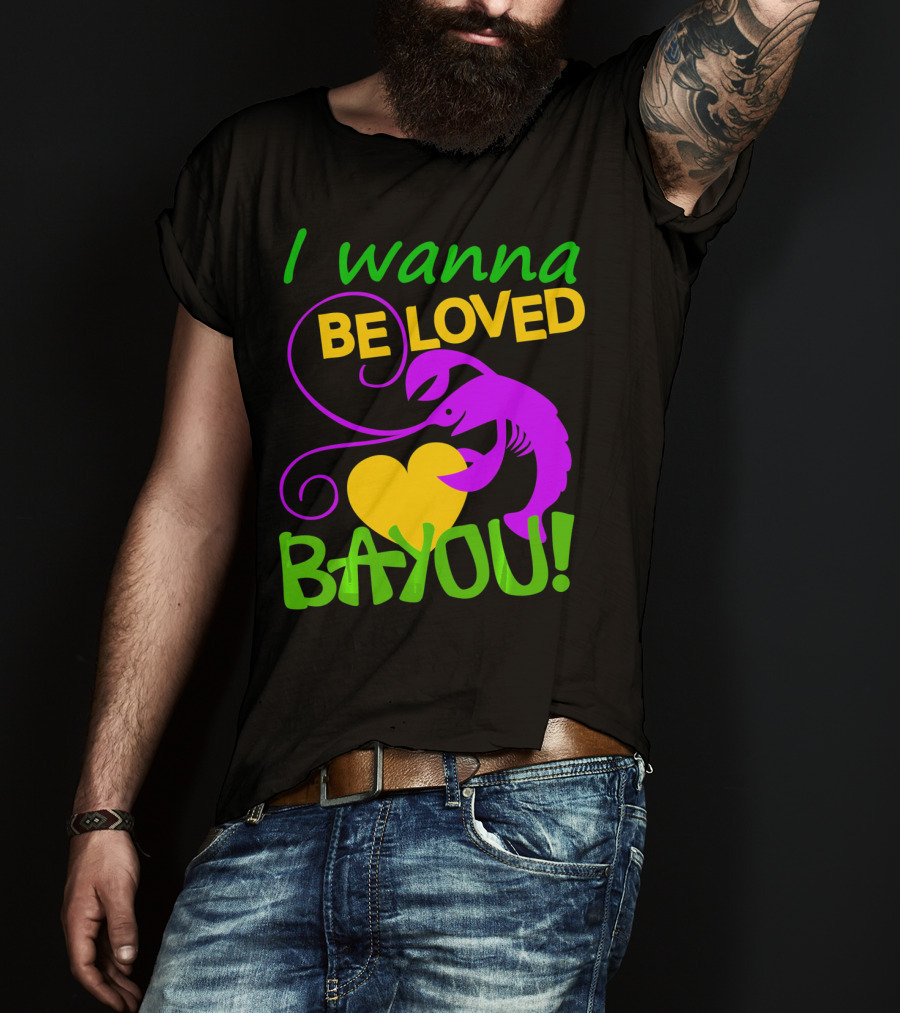 I Wanna Be Loved Bayou Crawfish Heart Mardi Colors T-Shirt