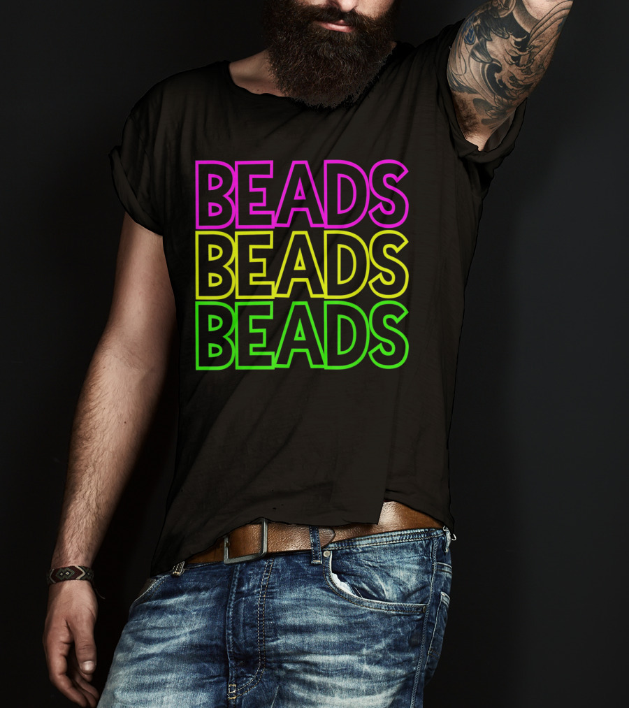 Beads Beads Beads Mardi Gras Colors Neon T-Shirt