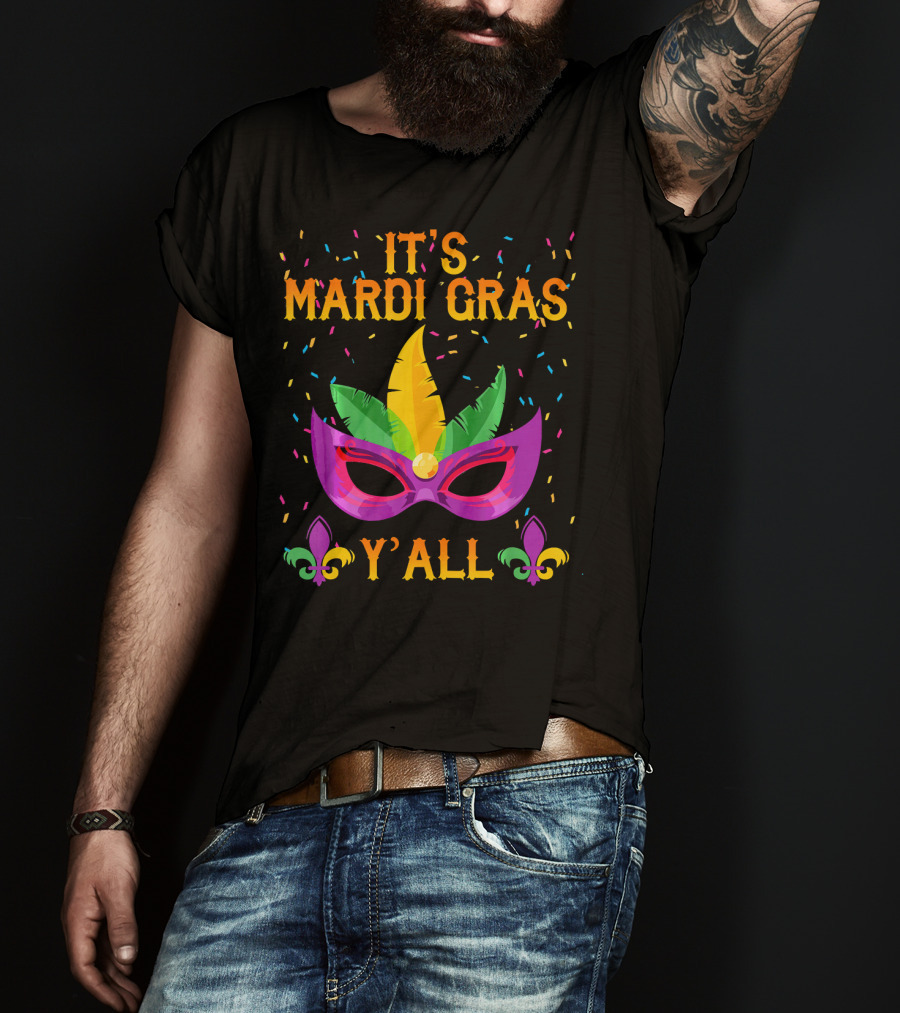It's Mardi Gras Y'all Mask Confetti Fleur-de-Lis T-Shirt