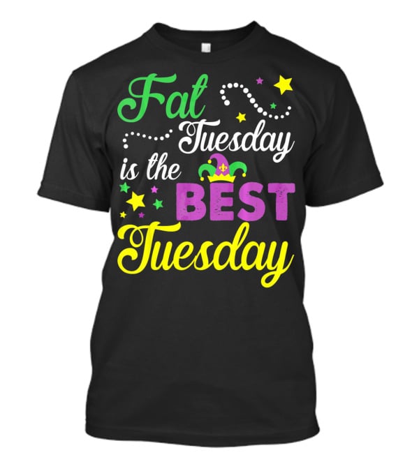Fat Tuesday Is The Best Tuesday Mardi Gras Stars T-Shirt