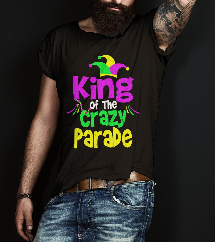 King Of The Crazy Parade Mardi Gras T-Shirt
