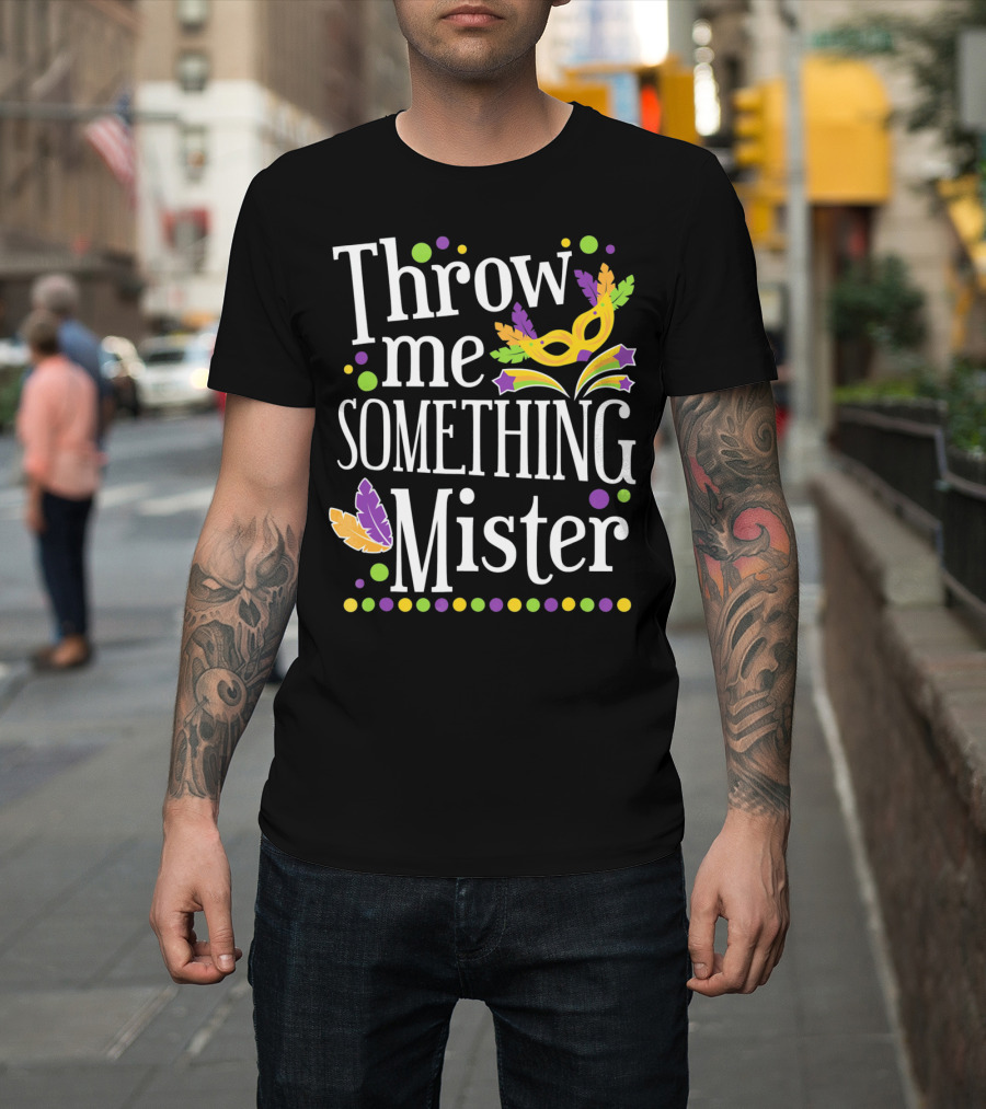 Throw Me Something Mister Mardi Gras Mask Feathers Dots T-Shirt