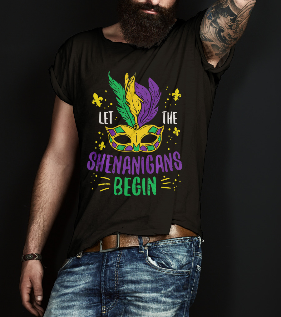 Mardi Gras Mask Let The Shenanigans Begin Fleur-de-Lis Feathers T-Shirt