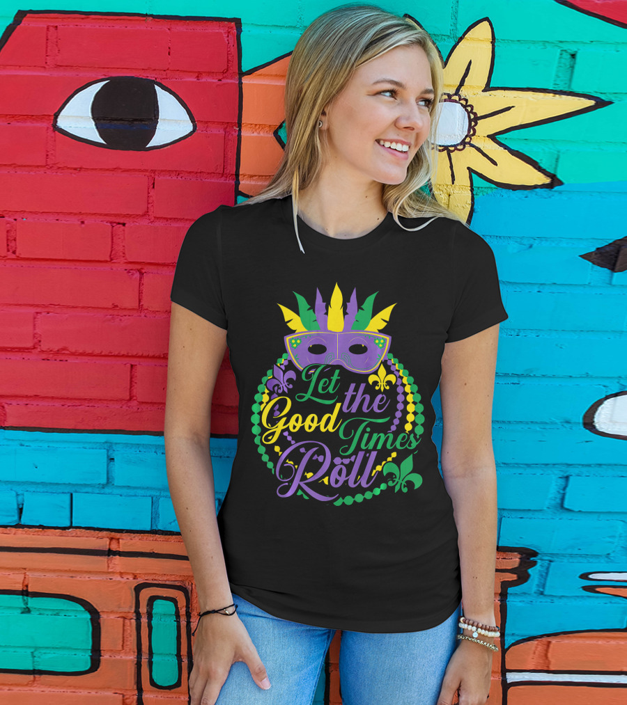 Let The Good Times Roll Mardi Gras Mask Beads Fleur-de-Lis T-Shirt
