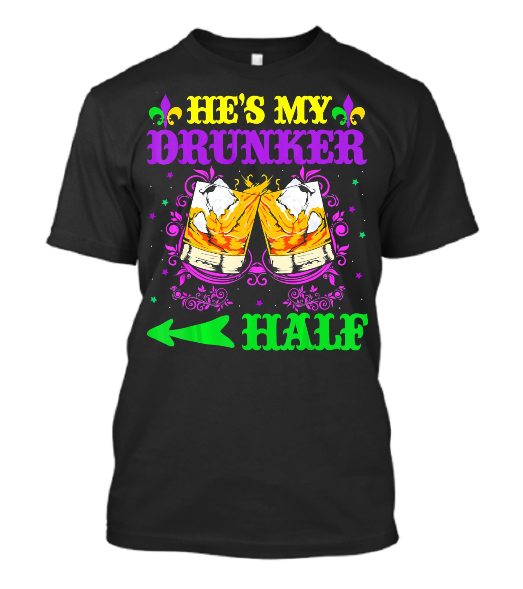 He's My Drunker Half Mardi Gras Fleur-de-Lis Cheers T-Shirt