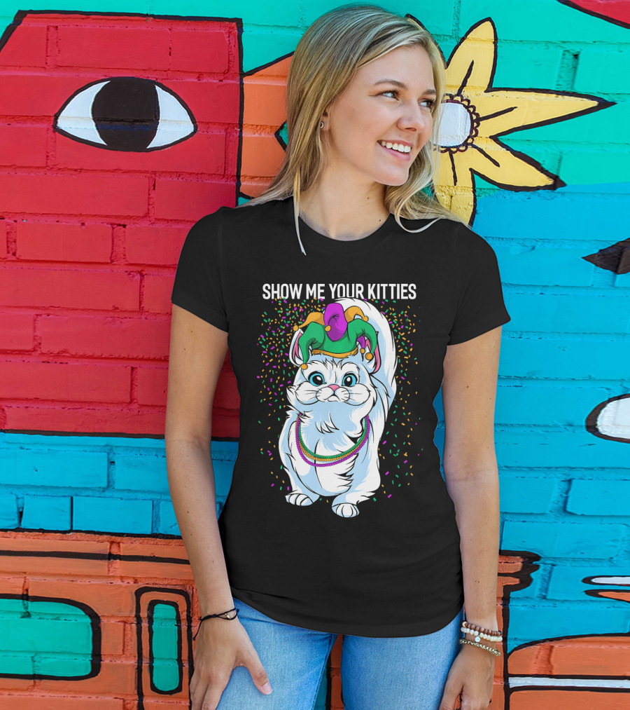 Show Me Your Kitties Funny Cat Fat Tuesday Mardi Gras T-Shirt