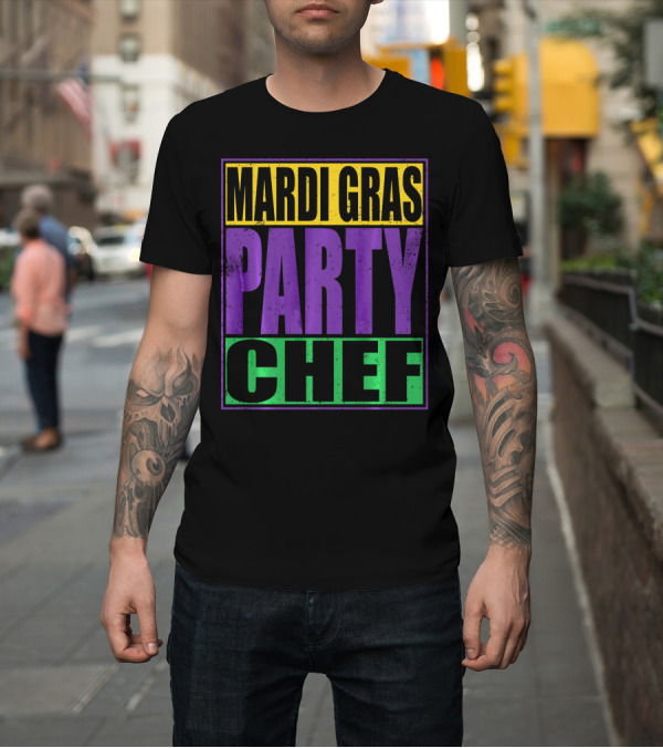 Shirt: Mardi Gras Party Chef New Orleans T-Shirt Mardi Gras Party Chef New Orleans T-Shirt