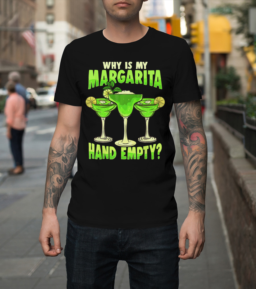 Why Is My Margarita Hand Empty Mardi Gras T-Shirt